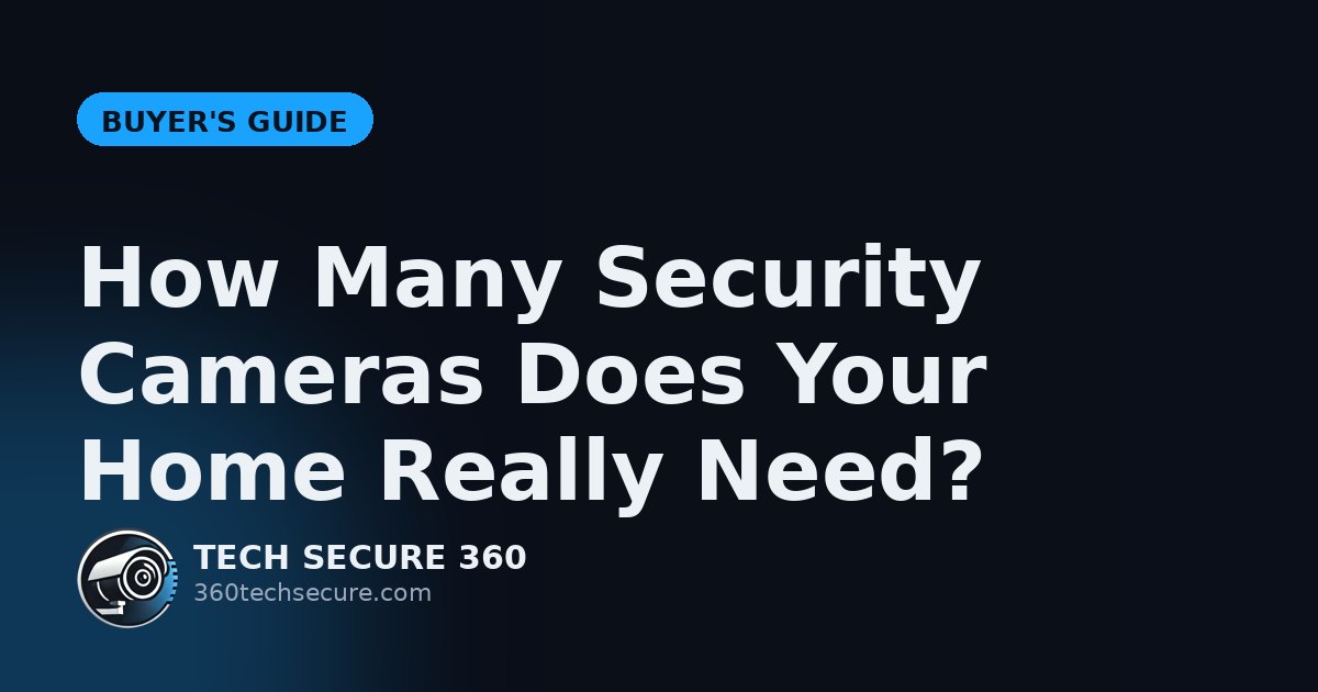How Many Security Cameras Does Your Home Really Need?